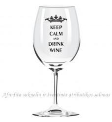 Taurė "Keep calm and drink wine", 05